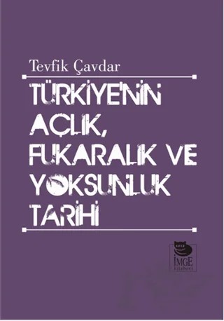 Türkiye’nin Açlık Fukaralık ve Yoksunluk Tarihi – Tevfik Çavdar – İmge Kitabevi Yayınları kitap kapağı