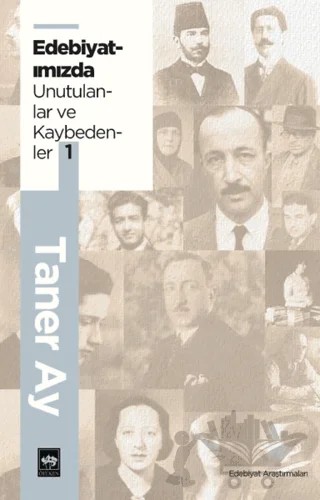 Edebiyatımızda Unutulanlar ve Kaybedenler 1 – Taner Ay – Ötüken Neşriyat kitap kapağı