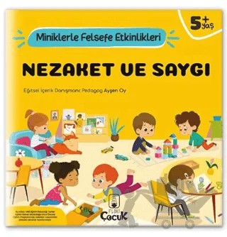 Nezaket Ve Saygı - Miniklerle Felsefe Etkinlikleri – Ayşen Oy – Floki Çocuk kitap kapağı