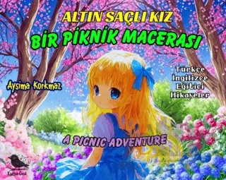 Altın Saçlı Kız Bir Piknik Macerası (Türkçe - İngilizce) – Aysima Korkmaz – Kuzgun Çocuk kitap kapağı