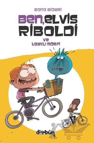 Ben, Elvis Riboldi ve Uzaylı Mörfi – Bono Bidari – Dürbün Kitap kitap kapağı