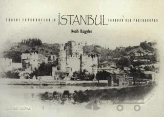 Tarihi Fotoğraflarla İstanbul / Through Old Photographs – Nezih Başgelen – Arkeoloji ve Sanat Yayınları kitap kapağı