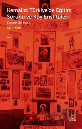 Kemalist Türkiye'de Eğitim Sorunu ve Köy Enstitüleri – Ali Arayıcı – Doruk Yayınları kitap kapağı