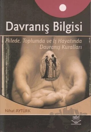 Davranış Bilgisi – Nihat Aytürk – Nobel Akademik Yayıncılık kitap kapağı