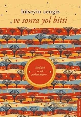 Ve Sonra Yol Bitti – Hüseyin Cengiz – Destek Yayınları kitap kapağı