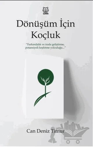 Dönüşüm İçin Koçluk – Can Deniz Timur – Luna Yayınları kitap kapağı