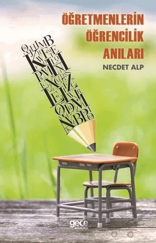 Öğretmenlerin Öğrencilik Anıları – Necdet Alp – Gece Kitaplığı kitap kapağı