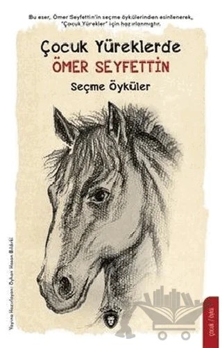 Çocuk Yüreklerde Ömer Seyfettin Seçme Öyküler – Ömer Seyfettin – Dorlion Yayınları kitap kapağı