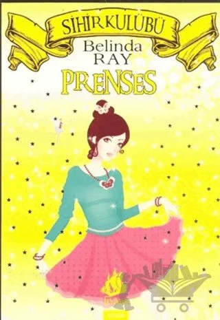 Sihir Kulübü 7: Prenses – Belinda Ray – İlyada Yayınevi kitap kapağı