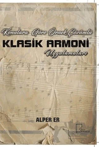 Konulara Göre Örnek Çözümlü Klasik Armoni Uygulamaları – Alper Er – Gece Akademi kitap kapağı