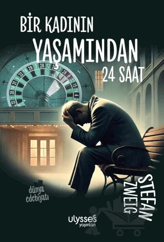 Bir Kadının Yaşamından 24 Saat – Stefan Zweıg – Ulysses Yayınları kitap kapağı
