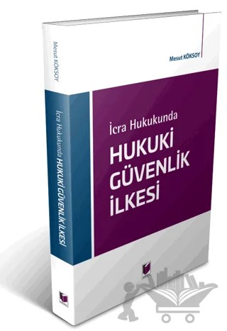 İcra Hukukunda Hukuki Güvenlik İlkesi – Mesut Köksoy – Adalet Yayınevi kitap kapağı