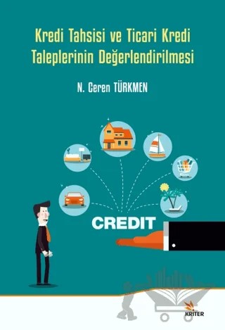 Kredi Tahsisi ve Ticari Kredi Taleplerinin Değerlendirilmesi – N. Ceren Türkmen – Kriter Yayınları kitap kapağı