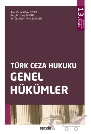 Türk Ceza Hukuku Genel Hükümler – Veli Özer Özbek, Koray Doğan, Pınar Bacaksız – Seçkin Yayıncılık kitap kapağı