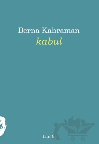 Kabul – Berna Kahraman – Lando Yayınları kitap kapağı