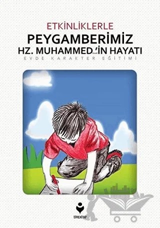 Etkinliklerle Peygamberimiz Hz. Muhammed (Sav)'in Hayatı – Kolektif – Tire Kitap kitap kapağı
