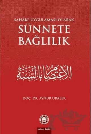 Sahabe Uygulaması Olarak Sünnete Bağlılık – Aynur Uraler – Marmara Üniversitesi İlahiyat Fakültesi Vakfı kitap kapağı