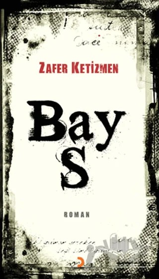 Bay S – Zafer Ketizmen – Cinius Yayınları kitap kapağı