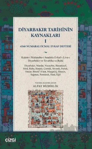 Diyarbakır Tarihinin Kaynakları 1 – Alpay Bizbirlik – Çizgi Kitabevi Yayınları kitap kapağı