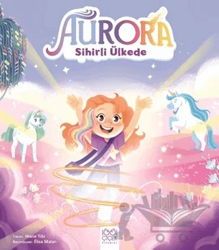 Aurora Sihirli Ülkede – Marie Tibi – 1001 Çiçek Kitaplar kitap kapağı