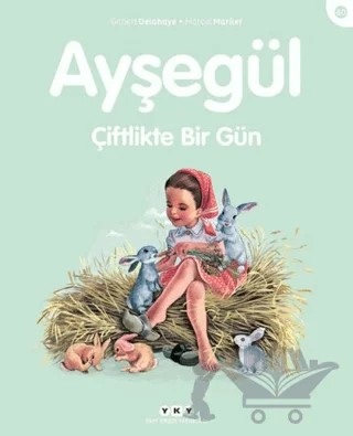 Ayşegül Çiftlikte Bir Gün – Gilbert Delahaye, Marcel Marlier – Yapı Kredi Yayınları kitap kapağı