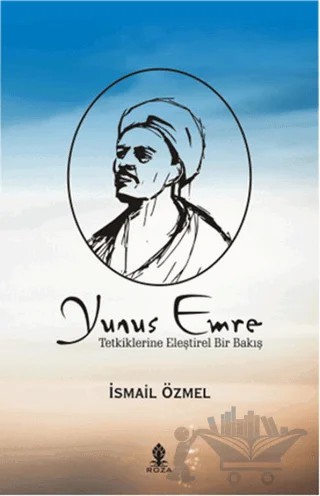 Yunus Emre – İsmail Özmel – Roza Yayınevi kitap kapağı