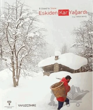 Eskiden Kar Yağardı / It used to Snow – Faruk Akbaş – Arkeoloji ve Sanat Yayınları kitap kapağı