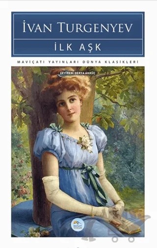 İlk Aşk – Ivan Sergeyeviç Turgenyev – Maviçatı Yayınları kitap kapağı