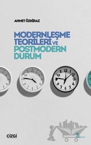 Modernleşme Teorileri ve Postmodern Durum – Ahmet Özkiraz – Çizgi Kitabevi Yayınları kitap kapağı