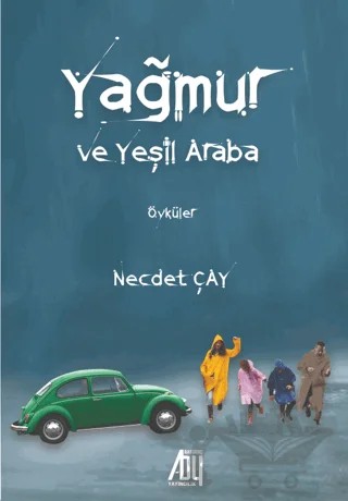 Yağmur ve Yeşil Araba – Necdet Çay – Baygenç Yayıncılık kitap kapağı