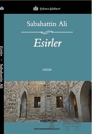 Esirler – Sabahattin Ali – Türkmen Kitabevi kitap kapağı