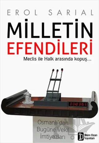 Milletin Efendileri - Meclis İle Halk Arasında Kopuş... – Erol Sarıal – İlkim Ozan Yayınları kitap kapağı