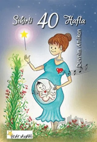 Sihirli 40 Hafta – Devrim Atılkan – Beyaz Yayınları kitap kapağı