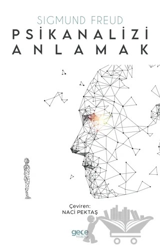 Psikianalizi Anlamak – Sigmund Freud – Gece Kitaplığı kitap kapağı