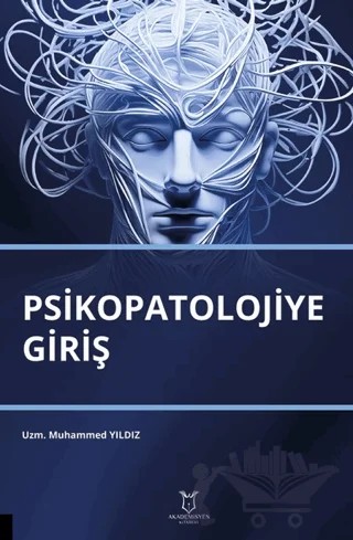 Psikopatolojiye Giriş – Muhammed Yıldız – Akademisyen Kitabevi kitap kapağı