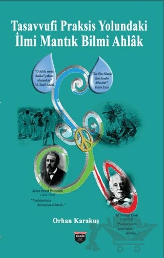 Tasavvufi Praksis Yolundaki İlmi Mantık Bilmi Ahlak – Orhan Karakuş – Bilgin Kültür Sanat Yayınları kitap kapağı