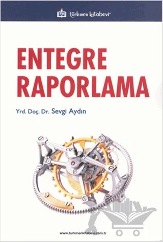 Entegre Raporlama – Sevgi Aydın – Türkmen Kitabevi kitap kapağı