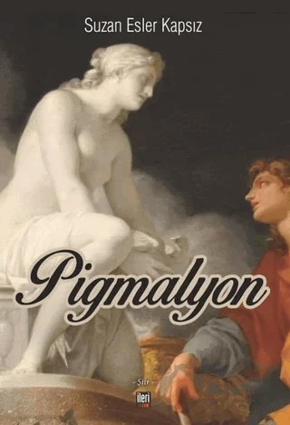 Pigmalyon – Suzan Esler Kapsız – İleri Yayınları kitap kapağı