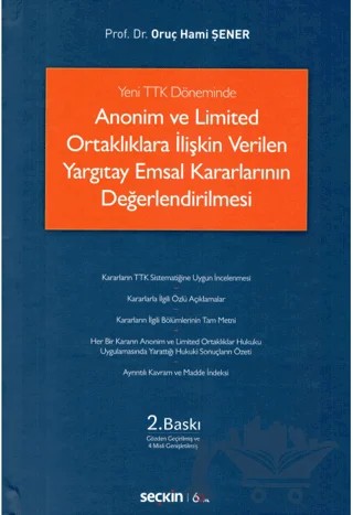 Anonim ve Limited Ortaklıklara İlişkin Verilen Yargıtay Emsal Kararlarının Değerlendirilmesi – Oruç Hami Şener – Seçkin Yayıncılık kitap kapağı