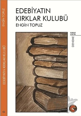 Edebiyatın Kırklar Kulübü – Engin Topuz – Porsuk Kültür Yayıncılık kitap kapağı