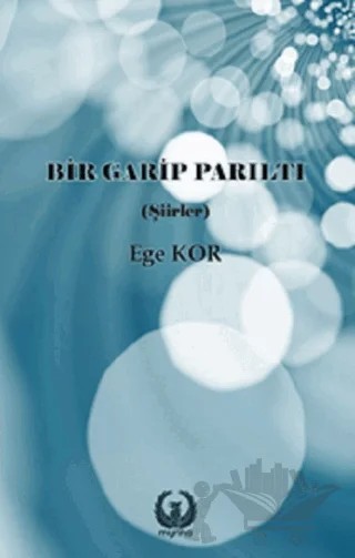 Bir Garip Parıltı – Ege Kor – Myrina Yayınları kitap kapağı