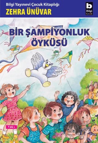 Bir Şampiyonluk Öyküsü – Zehra Ünüvar – Bilgi Yayınevi kitap kapağı