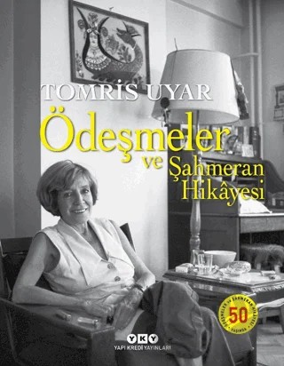 Ödeşmeler ve Şahmeran Hikayesi 50 Yaşında – Tomris Uyar – Yapı Kredi Yayınları kitap kapağı