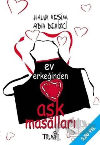 Ev Erkeğinden Aşk Masalları – Aydın Denizci, Haluk Kesim – Truva Yayınları kitap kapağı