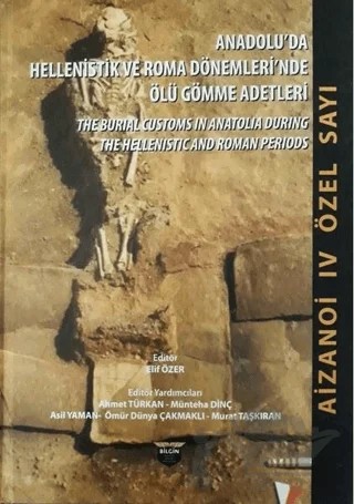 Anadolu'da Hellenistlik ve Roma Dönemleri'nde Ölü Gömme Adetler – Kolektif – Bilgin Kültür Sanat Yayınları kitap kapağı