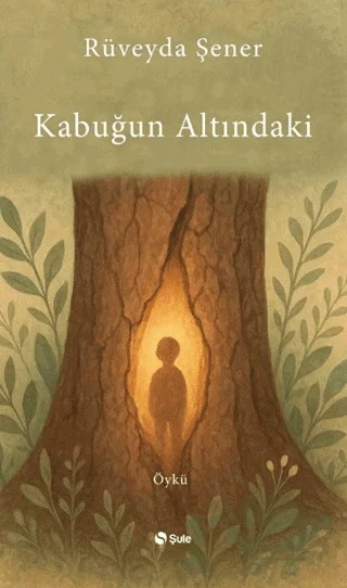 Kabuğun Altındaki – Rüveyda Şener – Şule Yayınları kitap kapağı