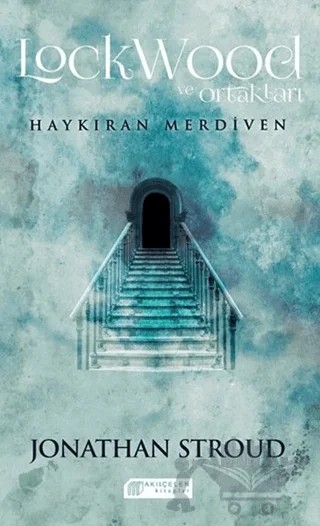 Haykıran Merdiven – Jonathan Stroud – Akıl Çelen Kitaplar kitap kapağı