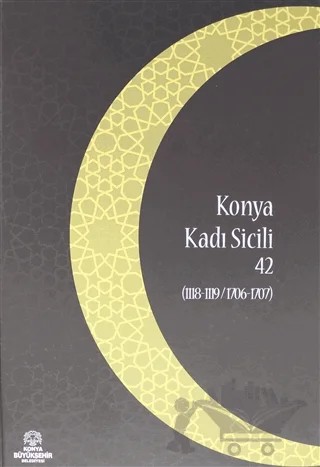 Konya Kadı Sicili 42 – İzzet Sak – Konya Büyükşehir Belediyesi Kültür A.Ş. Yayınları kitap kapağı
