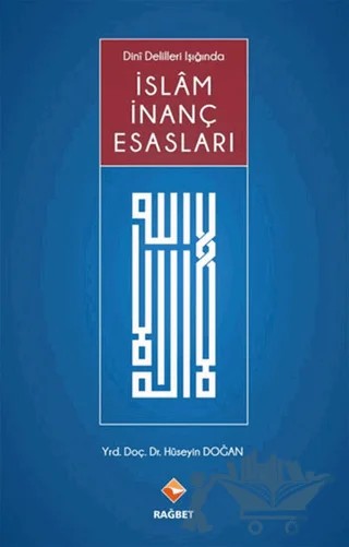 İslam İnanç Esasları – Hüseyin Doğan – Rağbet Yayınları kitap kapağı