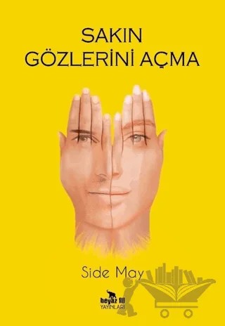 Sakın Gözlerini Açma – Side May – Beyaz Fil Yayınları kitap kapağı